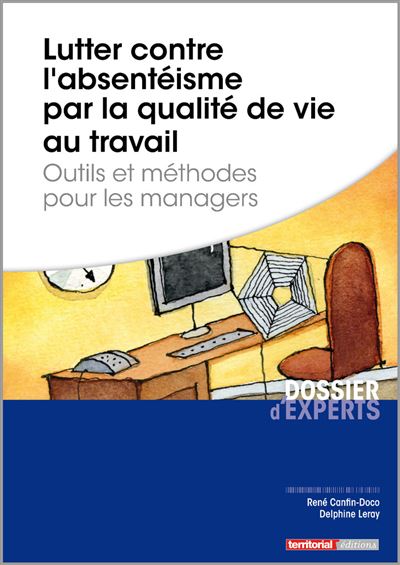 Lutter contre l'absentéisme par la qualité de vie au travail