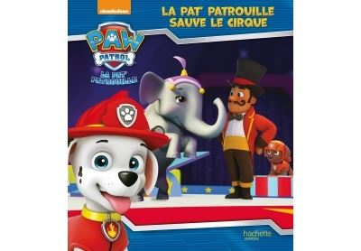 Paw Patrol - La Pat' Patrouille - La Pat' Patrouille sauve le cirque
