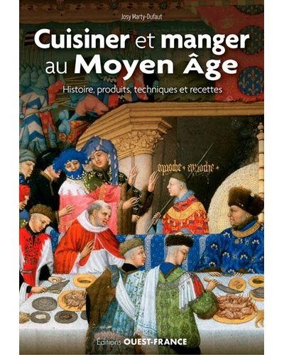 Cuisiner et manger au Moyen Âge