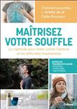 Maîtrisez votre souffle - La méthode pour lutter contre l'asthme et les difficultés respiratoires