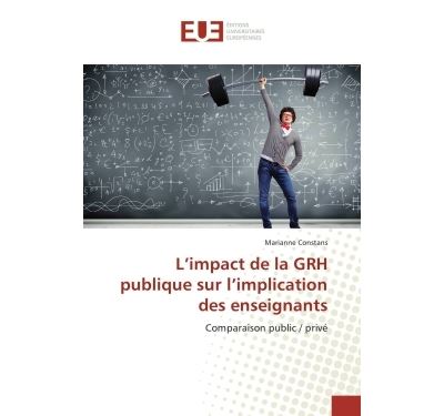 L'impact de la GRH publique sur l'implication des enseignants - Marianne Constans - Universitaires Europeennes - broché - Livre