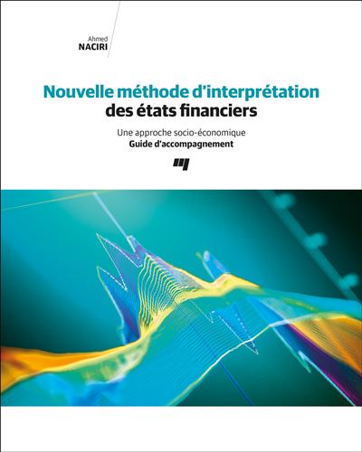 Nouvelle méthode d'interprétation des états financiers. Guide d'accompagnement