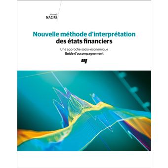 Nouvelle méthode d'interprétation des états financiers. Guide d'accompagnement
