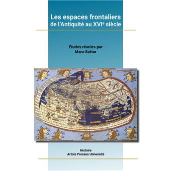 Les Espaces frontaliers de l'Antiquité au XVIe siècle