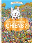 Où sont cachés les chiens ?