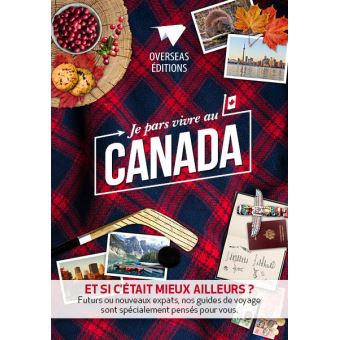 Je pars vivre au Canada et c'était mieux ailleurs