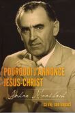 Pourquoi j'annonce Jésus-Christ