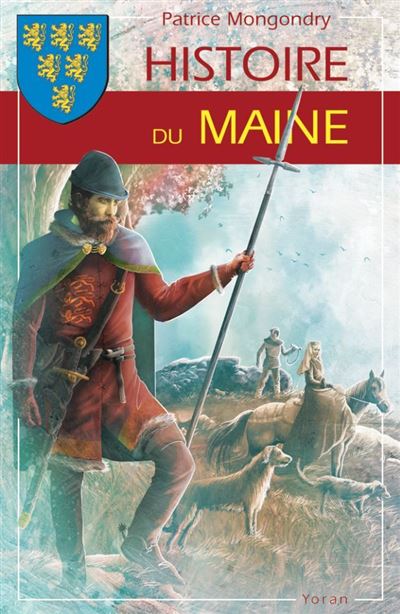 Histoire du Maine - Patrice Mongondry - broché