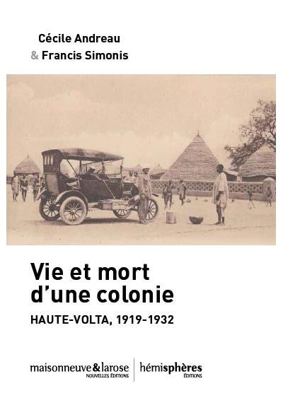 Vie et mort d'une colonie haute-volta 1919-1932