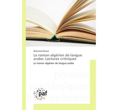 Le roman algerien de langue arabe: lectures critriques