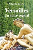Versailles - Un autre regard