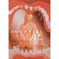Our Fatal Magic