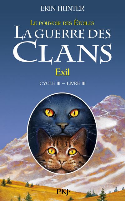 La guerre des Clans - cycle III Le pouvoir des étoiles - tome 3 Exil - Erin Hunter - cartonné