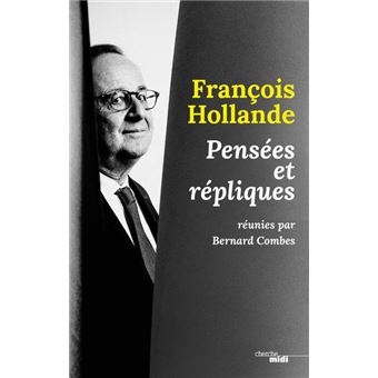 François Hollande, pensées et répliques