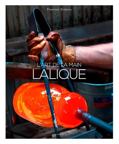 Lalique, L'Art De La Main - Frantisek Zvardon - broché