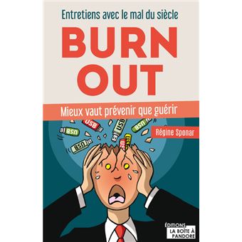 Burn-out - Entretiens avec le mal du siècle - Mieux vaut prévenir que guérir