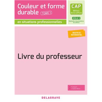 Couleur et forme durable - Pôle 1 T1 - CAP Métiers de la coiffure (2020) - Livre du professeur pochette