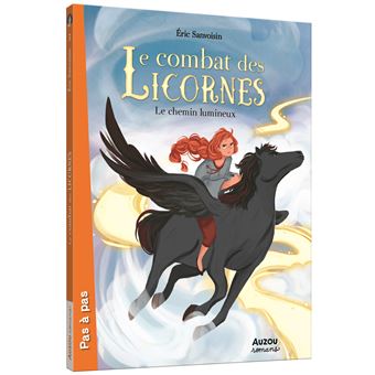 Le maître des licornes - le combat des licornes tome 3 - le chemin lumineux
