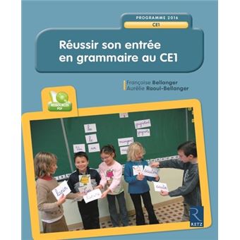 Réussir son entrée en grammaire au CE1 + CD
