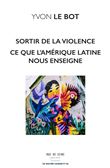 Sortir de la violence Ce que nous enseigne l'Amérique latine