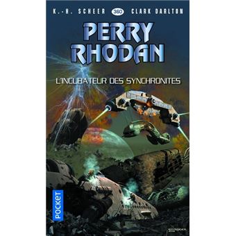 L Incubateur Des Synchronites Tome 360 Poche Clark Darlton Karl Herbert Scheer Achat Livre Ou Ebook Fnac