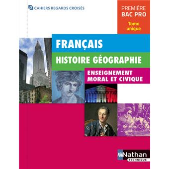 Français Histoire Géographie Emc 1re Bac Pro Tome Unique Cahiers Regards Croisés 2017 Elève - 