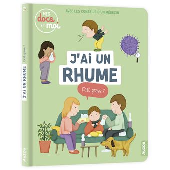 Mes docs et moi - j'ai un rhume, c'est grave ?