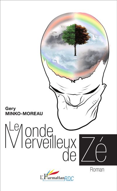 Le monde merveilleux de Zé - Gery Minko-Moreau - broché
