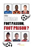 Foot passion, foot prison ?