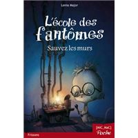 L'école des fantômes - T2 : Sauvez les murs