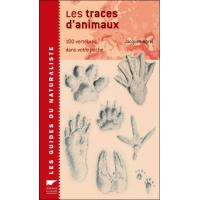 Les Traces d'animaux. 100 vertébrés dans votre poche