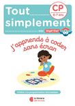 J’apprends à coder sans écran - CP - Cahier