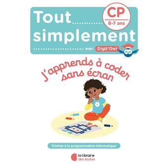 J’apprends à coder sans écran - CP - Cahier