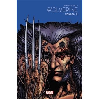 Wolverine : L'Arme X - Marvel - Les grandes sagas