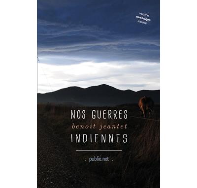 Nos guerres indiennes -  Jeantet-B - broché