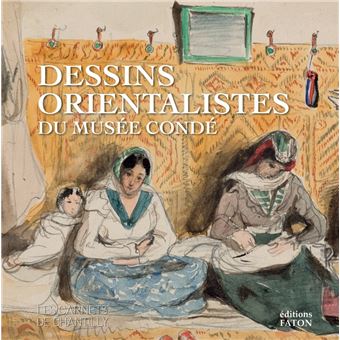 Dessins orientalistes du musée Condé