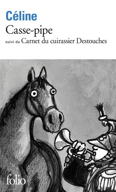 Casse-pipe / Carnet du cuirassier Destouches - Louis-Ferdinand Céline - (donnée non spécifiée)