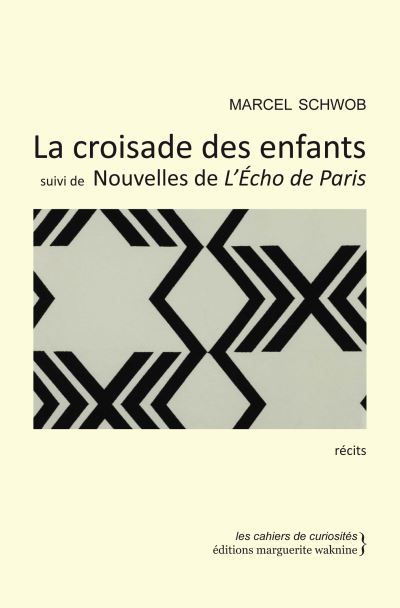 LA CROISADE DES ENFANTS SUIVI DE NOUVELLES DE L'ECHO DE PARI