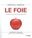 Medical Medium - Le foie - Comprendre et traiter les troubles du foie