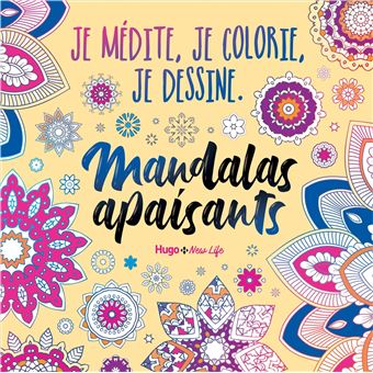 Je médite, je colorie, je dessine - Mandalas apaisants