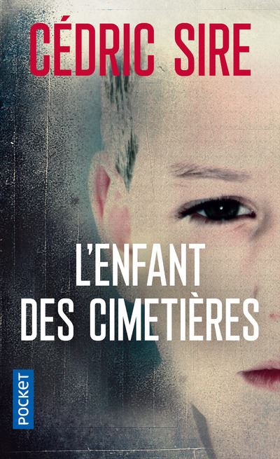 L'enfant des cimetières - Cédric Sire - Poche