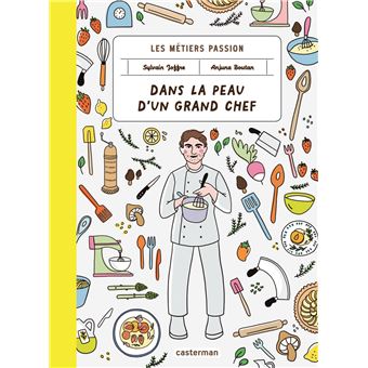 Les métiers passion - Dans la peau d'un grand chef