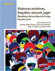 Violences extrêmes Enquêter, secourir, juger