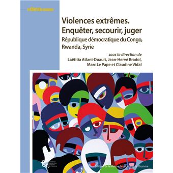 Violences extrêmes Enquêter, secourir, juger