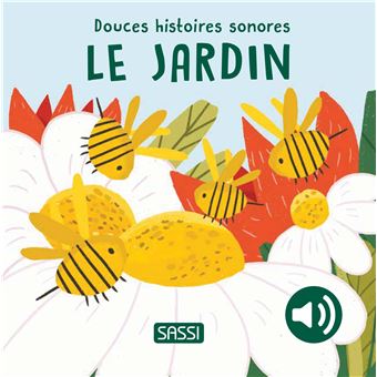 Douces histoires sonores. Le jardin