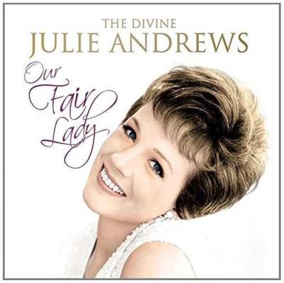 Our fair lady : The divine Julie Andrews