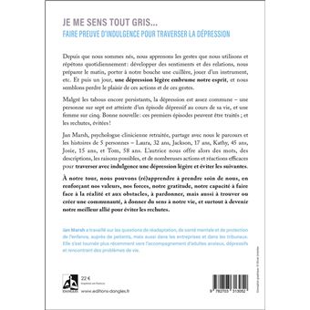 Je me sens tout gris - Faire preuve d'indulgence pour traverser la dépression