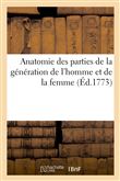 Anatomie des parties de la génération de l'homme et de la femme représentées