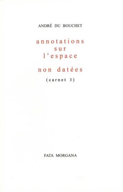 Annotations sur l’espace (carnet 3) - André Du Bouchet - broché