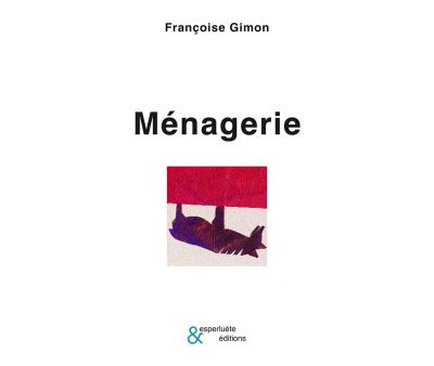 Ménagerie - Francoise Gimon - broché